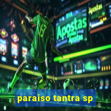 paraiso tantra sp